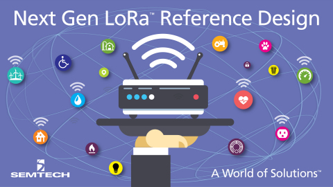 Semtech Announces Availability of Next Generation LoRa™ Gateway Reference Design Platform. (Graphic: ... 