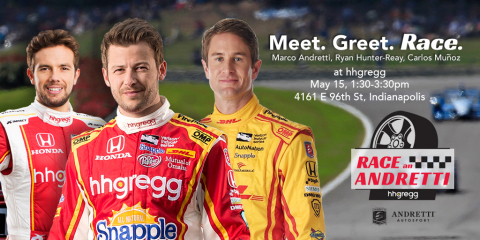 Attend the Race an Andretti event on Sunday, May 15, 2016, in Indianapolis at hhgregg with Andretti  ... 