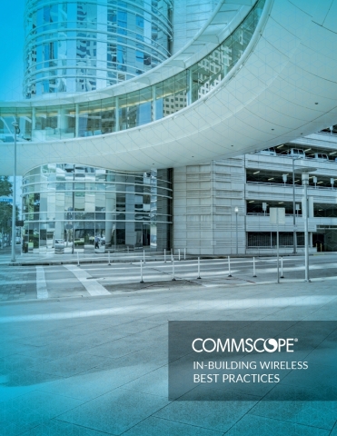 CommScope has released the "In-Building Wireless Best Practices" eBook in an effort to continue educ ... 