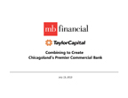 MB Financial and Taylor Capital Merger Presentation