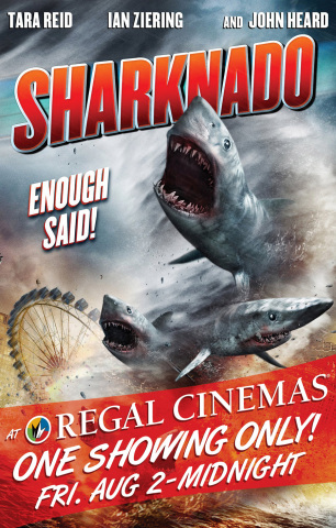 Regal Entertainment Group announces midnight shows for the sci-fi thriller "Sharknado" at participating locations on Friday night, August 2. Source: The Asylum film studio