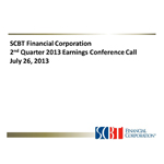 Second Quarter 2013 SCBT Financial Corporation Earnings Conference Call Slides