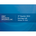 Third Quarter 2013 First Financial Holdings, Inc. Earnings Call Slides
