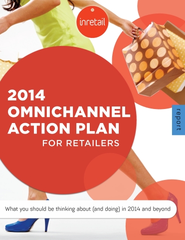 inRetail 2014 Omnichannel Action Plan for Retailers