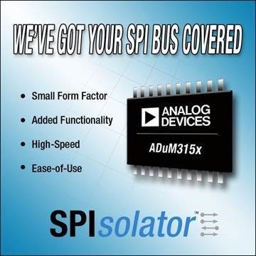 Analog Devices Introduces New Family of Digital Isolator Devices Optimized for SPI Communications Applications Based on ADI's award winning iCoupler(R) digital isolator technology, the ADuM315x SPIsolator(TM) family delivers six times the clock speed at as little as 1/5th the area and cost of competing optocoupler and digital isolator solutions. (Graphic: Business Wire)