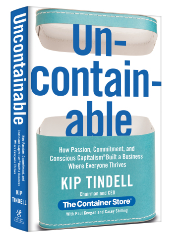 The Container Store (NYSE: TCS), the nation's leading retailer of storage and organization products, today announces the launch of Chairman and CEO Kip Tindell's first book, UNCONTAINABLE: How Passion, Commitment, and Conscious Capitalism Built a Business Where Everyone Thrives (Grand Central Publishing, 10/7/2014). (Photo: Business Wire)