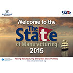 "The State of Manufacturing 2015 Survey Results Slide Deck"