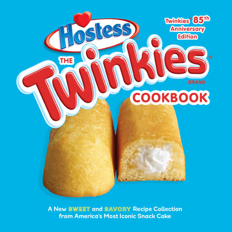 The Twinkies Cookbook, Twinkies 85th Anniversary Edition: A New Sweet and Savory Recipe Collection f ... 