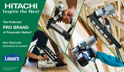 Lowe's now offers the broadest selection of Hitachi power tools, with a lineup of tools the pros prefer most. The industry leading line of professional grade Hitachi pneumatic nailers and fasteners are now exclusively at Lowe's stores nationwide and online at Lowes.com. (Graphic: Business Wire)