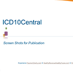 ICD10Central.com is designed to help providers understand where they stand relative to industry norms, identify and resolve problem areas quickly, get fast answers to pressing questions and, in the end, shore up their revenue cycle practices to help minimize denials and other problems in the immediate post-transition period. Here are some screen shots of the site's main pages.