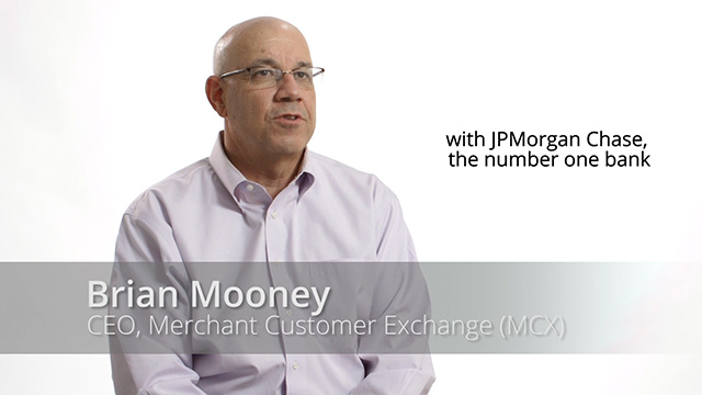 Chase Pay: Brian Mooney, CEO, Merchant Customer Exchange (MCX)