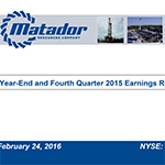 A short slide presentation summarizing the highlights of Matador's full year and fourth quarter 2015 earnings release is also included on the Company's website at www.matadorresources.com on the Presentations & Webcasts page under the Investors tab.