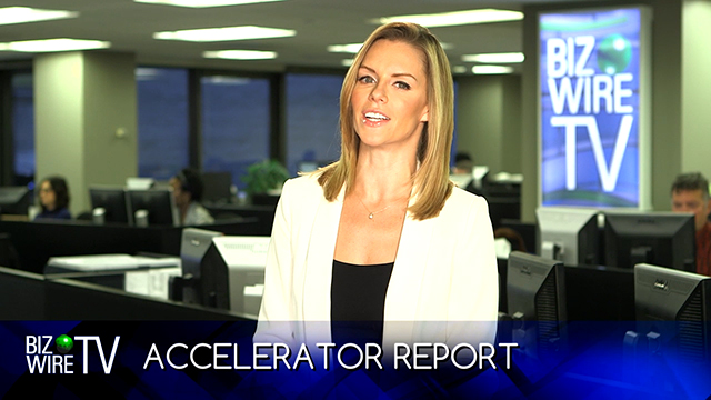 Watch BizWireTV's Accelerator Report from Business Wire