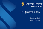 South State Corporation 1st Quarter 2016 