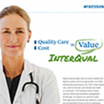 With rigorously developed and objective content, and a track record of continuous innovation, InterQual is the industry’s leading evidence-based clinical criteria and utilization management technology.