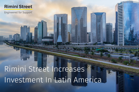 Rimini Street Increases Investment In Latin America (Photo: Business Wire)