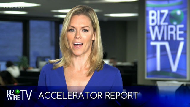 Watch BizWireTV's Accelerator Report from Business Wire