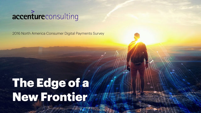 Accenture 2016 North America Consumer Digital Payments Survey