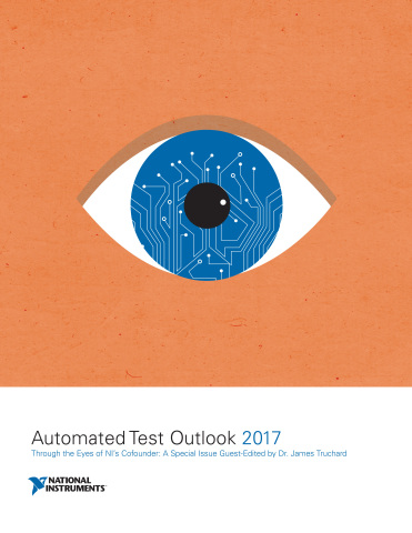 In this special edition of the Automated Test Outlook 2017, NI Cofounder and Chairman of the Board Dr. James Truchard reflects on the past 40 years of test and measurement, identifies the most significant market and technology trends from recent years, and looks forward to what lies ahead. (Photo: Business Wire)