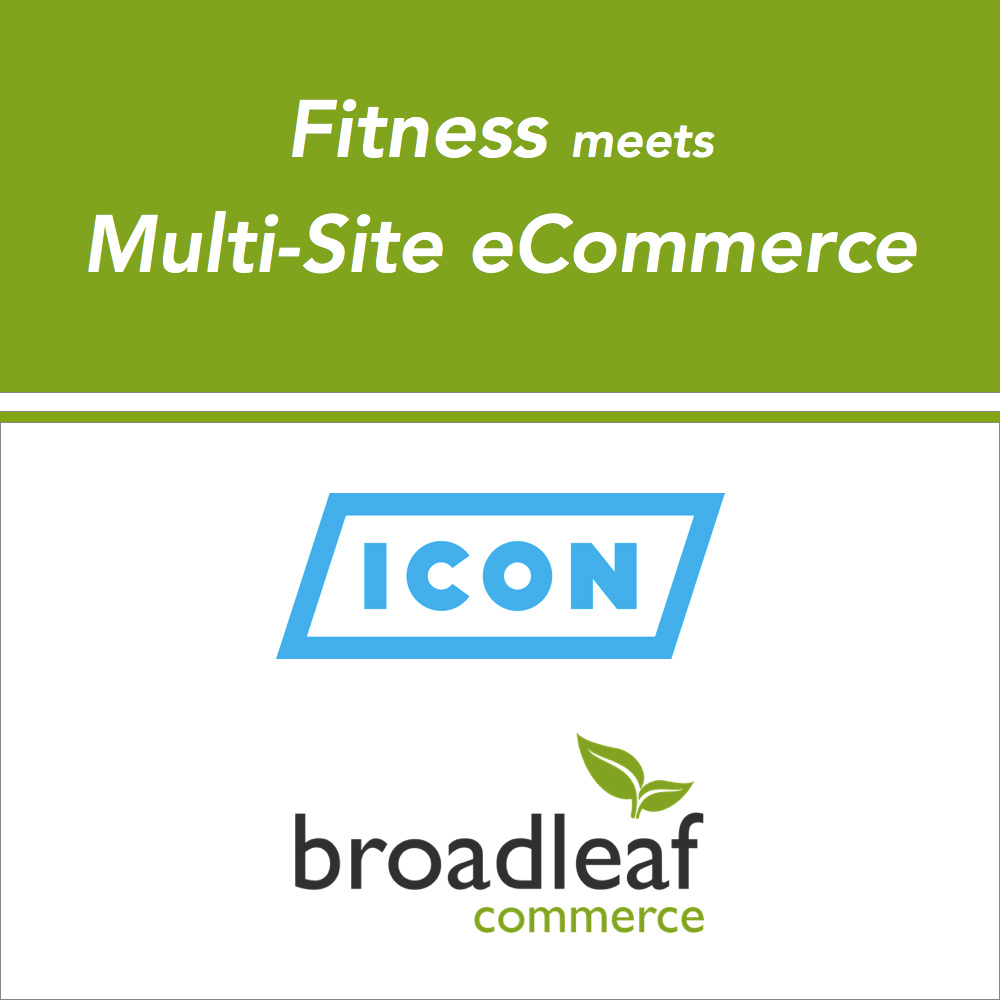 Icon Health Fitness Selects Broadleaf Commerce For Multi Site