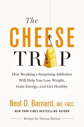 "The Cheese Trap" by Dr. Neal Barnard offers readers a plan to maximize their health. (Graphic: Business Wire)