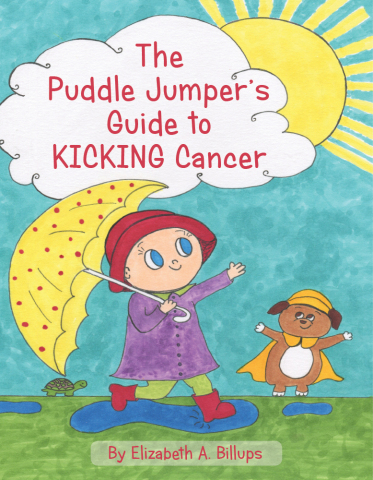 The Puddle Jumper's Guide to Kicking Cancer by Elizabeth Billups uses honesty and humor to teach kids about cancer. (Photo: Business Wire)