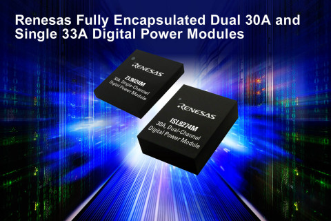Renesas fully encapsulated dual 30A and single 33A digital power modules (Graphic: Business Wire)