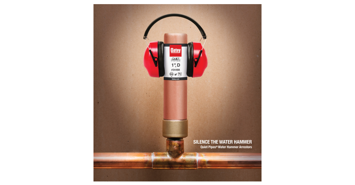 Oatey® Quiet Pipes® Silencing the Water Hammer Business Wire