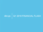 DexYP Q1'18 Financial Flash