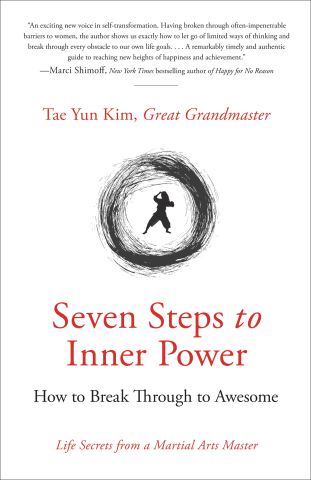 Front cover new book by Tae Yun Kim, "Seven Steps to Inner Power - Life Secrets from a Martial Arts Master."