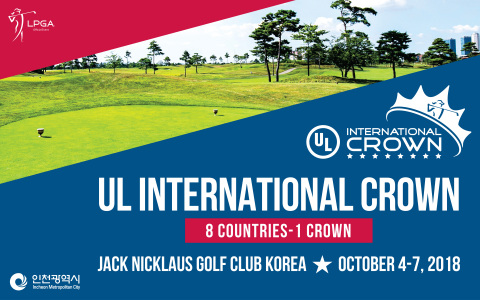 2018 UL International Crown will be held October 4-7 at Jack Nicklaus Golf Club Korea in Songdo, Inc ... 