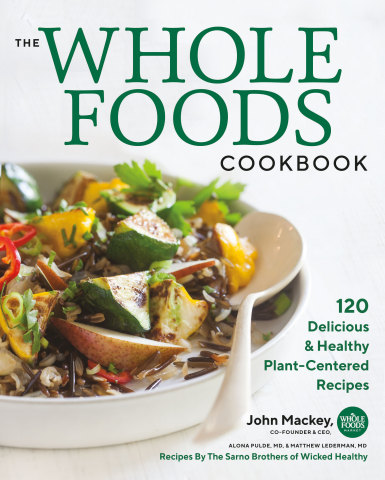 The Whole Foods Cookbook: 120 Delicious and Healthy Plant-Centered Recipes (Photo: Business Wire)