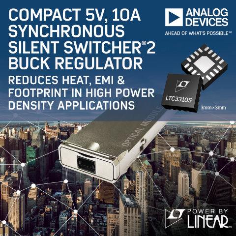 Compact 5V, 10A Synchronous Silent Switcher 2 Buck Regulator Reduces Heat, EMI & Footprint in High P ... 
