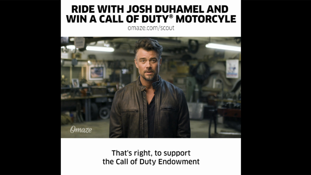 Proceeds from the contest, sponsored by Omaze, will support the Call of Duty Endowment’s fight to secure high-quality employment for veterans. The winner will receive an all-expense paid trip to Los Angeles where they will pick-up their Call of Duty® Indian Scout 741B motorcycle and participate in an exclusive ride with Josh Duhamel.