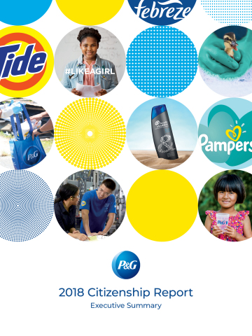 P&G issued its 2018 Citizenship Report, which highlights the Company's progress in its Citizenship p ... 
