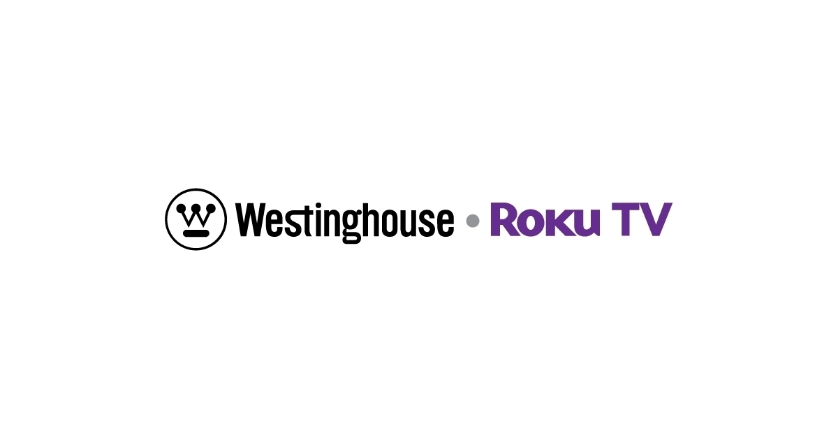 Roku Announces Westinghouse Roku TV Partnership Business Wire