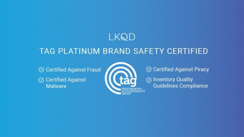 LKQD Technologies’ Platform Achieves TAG’s Highest Independent Certification Level For Advertiser an ... 
