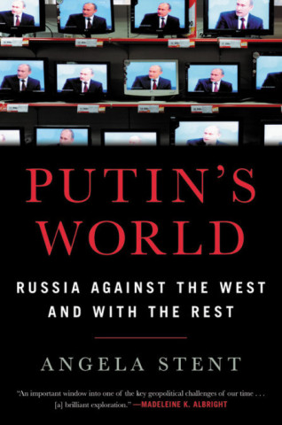 "Putin's World" by Angela Stent. Published by Twelve, part of Hachette. (Image: Business Wire)
