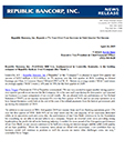 Republic Bancorp, Inc. Reports a 7% Year-Over-Year Increase in First Quarter Net Income