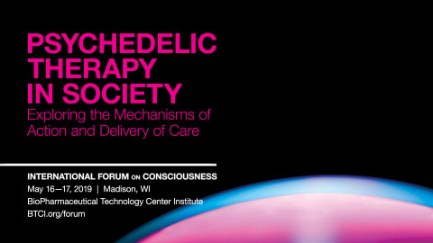Thought leaders investigating the potential of psychedelics in mental health treatment will gather in Madison, WI May 16-17 to explore "Psychedelic Therapy in Society" at the 2019 International Forum on Consciousness.