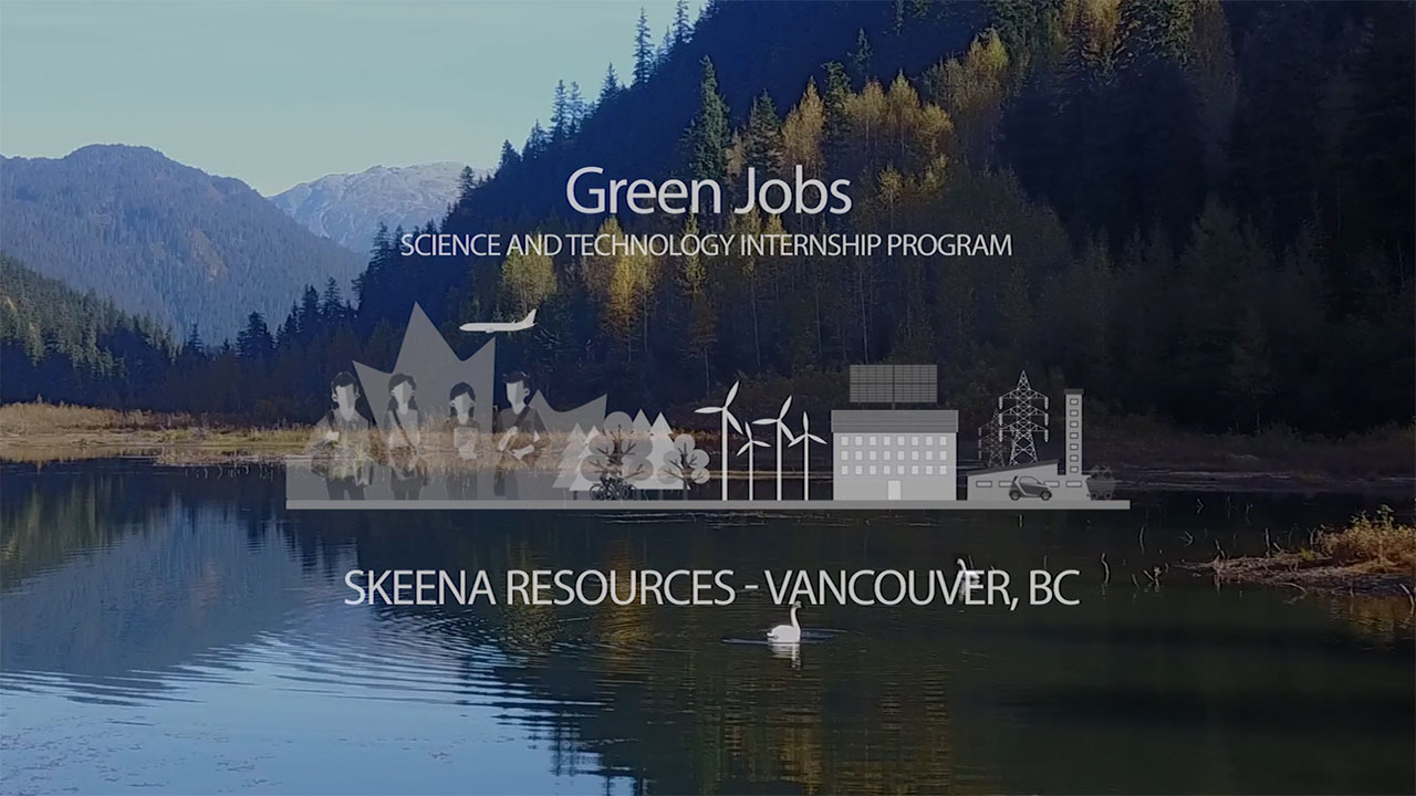 Testimonial: Skeena Resources - Science and Technology Internship Program - Green Jobs