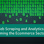 Role of Web Scraping and Analytics in Transforming the Ecommerce Sector