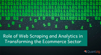 Role of Web Scraping and Analytics in Transforming the Ecommerce Sector