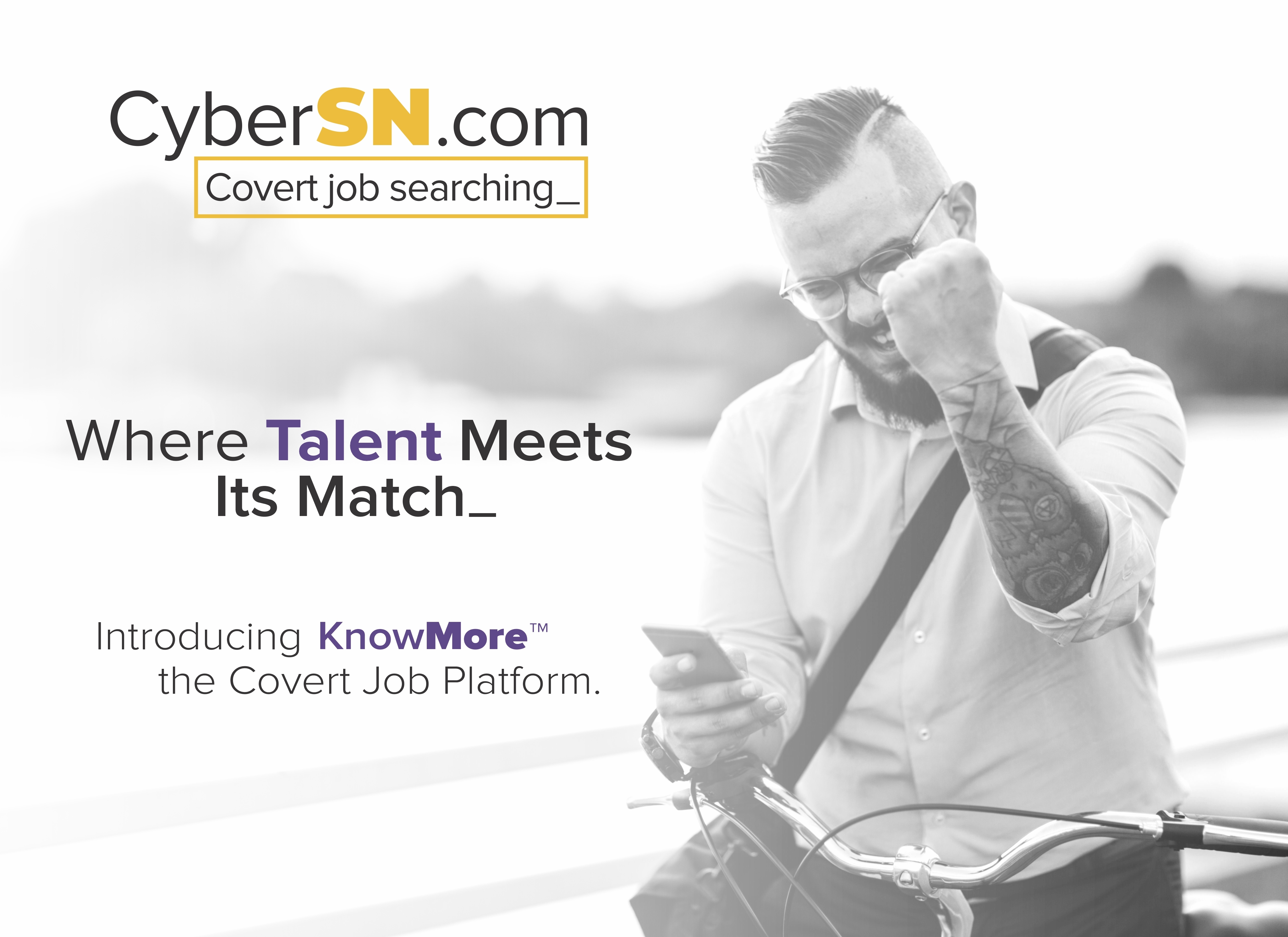 CyberSN to Launch KnowMore™, a First of Its Kind Covert Job Search Platform  for the Cybersecurity Industry at Black Hat USA 2019 | Business Wire
