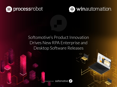 Softomotive’s Product Innovation Drives New RPA Enterprise and Desktop Software Releases