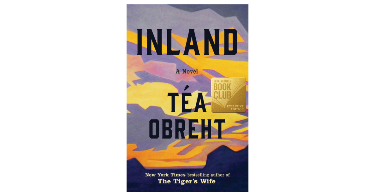 Barnes Noble Announces Tea Obreht S Inland As August 2019