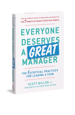 FranklinCovey and Simon & Schuster Release New Book: Everyone Deserves a Great Manager: The 6 Critical Practices for Leading a Team - Book Equips First-Level Leaders with Essential Skills and Tools for Leading Teams Effectively (Photo: Business Wire)