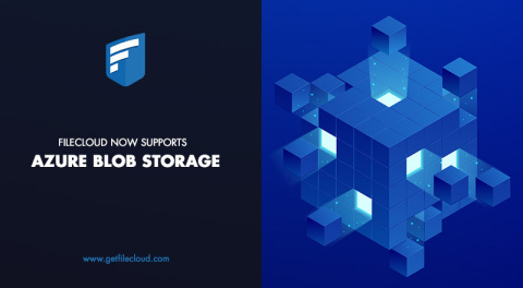 FileCloud, a cloud-agnostic enterprise file sync and sharing platform, announces an integration with Microsoft Azure Blob Storage. (Graphic: Business Wire)