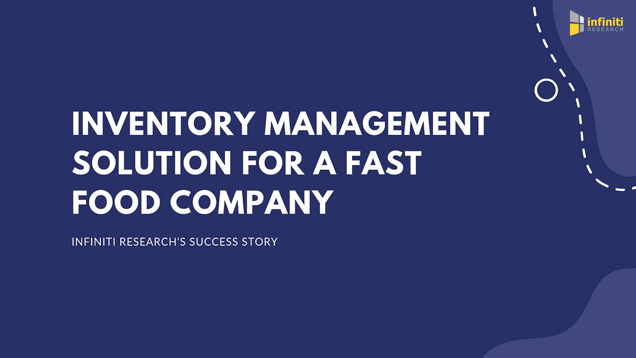 Infiniti’s Inventory Management Solution Helped a Fast Food Company to Reduce Operating Costs by 17%