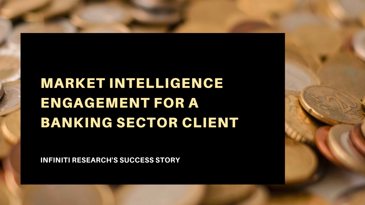 Reducing Annual Operating Cost by $7 Million for a Banking Sector Client through Market Intelligence Engagement.